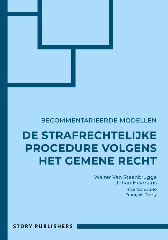 De strafrechtelijke procedure volgens het gemene recht - Becommentarieerde modellen