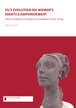 Afbeelding in Gallery-weergave laden, EU’s Evolution on Women&#39;s Rights &amp; Empowerment - With an Analysis of its Impact on a Candidate Country: Turkey
